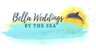 Bella Weddings by the Sea
Customized Weddings and
Receptions    