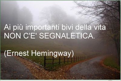 Per i piu' importanti bivi della vita non c'e segnaletica