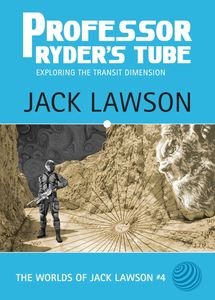 New science fiction from author Jack Lawson, Professor Ryder's Tube
