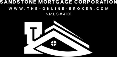 Sandstone Mortgage Corporation
www.The-Online-Broker.com
