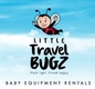     Little Travel Bugz                        Baby Gear Rental