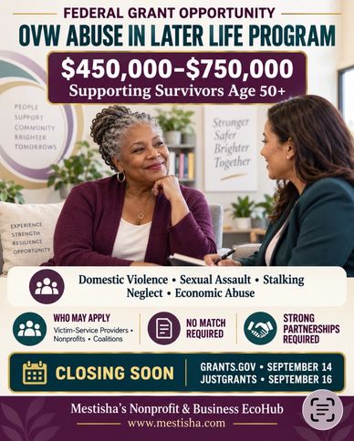 Federal grant for abuse survivors aged 50+, $450,000-$750,000, application closing soon.