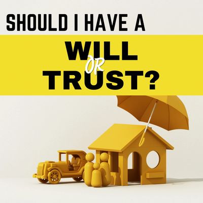 WILLS VS TRUSTS: WHICH ONE DO YOU NEED?