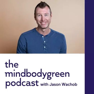 the mindbodygreen podcast with Jason Wachob