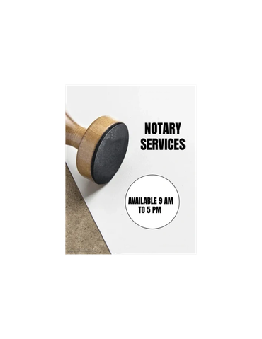 Notary Services, 9 AM - 5 PM