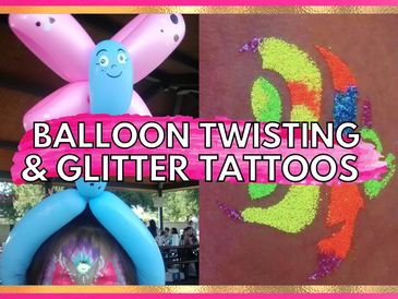 balloon twisting and glitter tattoos