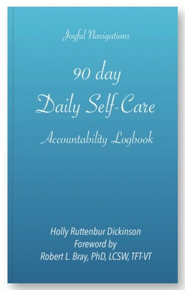 JOYFUL NAVIGATIONS Toolkit Tool. 90 day Daily Self-Care Accountability Logbook. Foreword by Dr.Rober