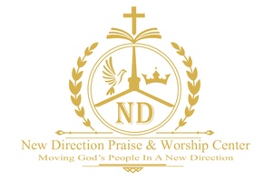 New Direction 
Praise and Worship Center