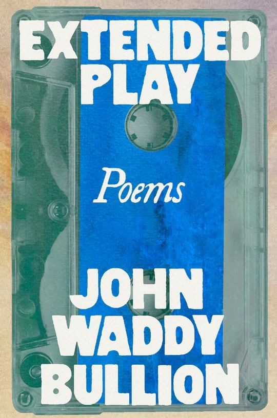 Cover of John Waddy Bullion's poetry book 'Extended Play'.