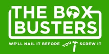 The Box Busters 
We'll nail it before you screw it