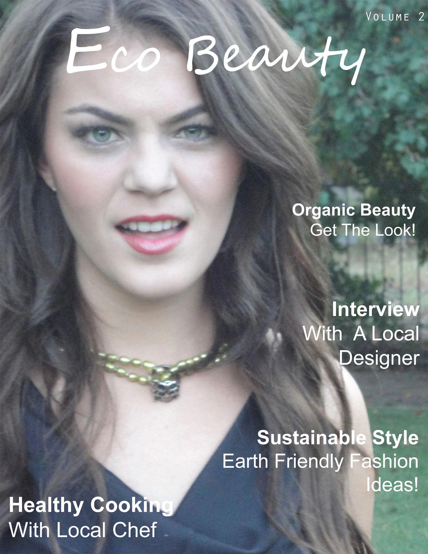 Eco Beauty is a magazine that encourages people to achieve natural beauty inside and out