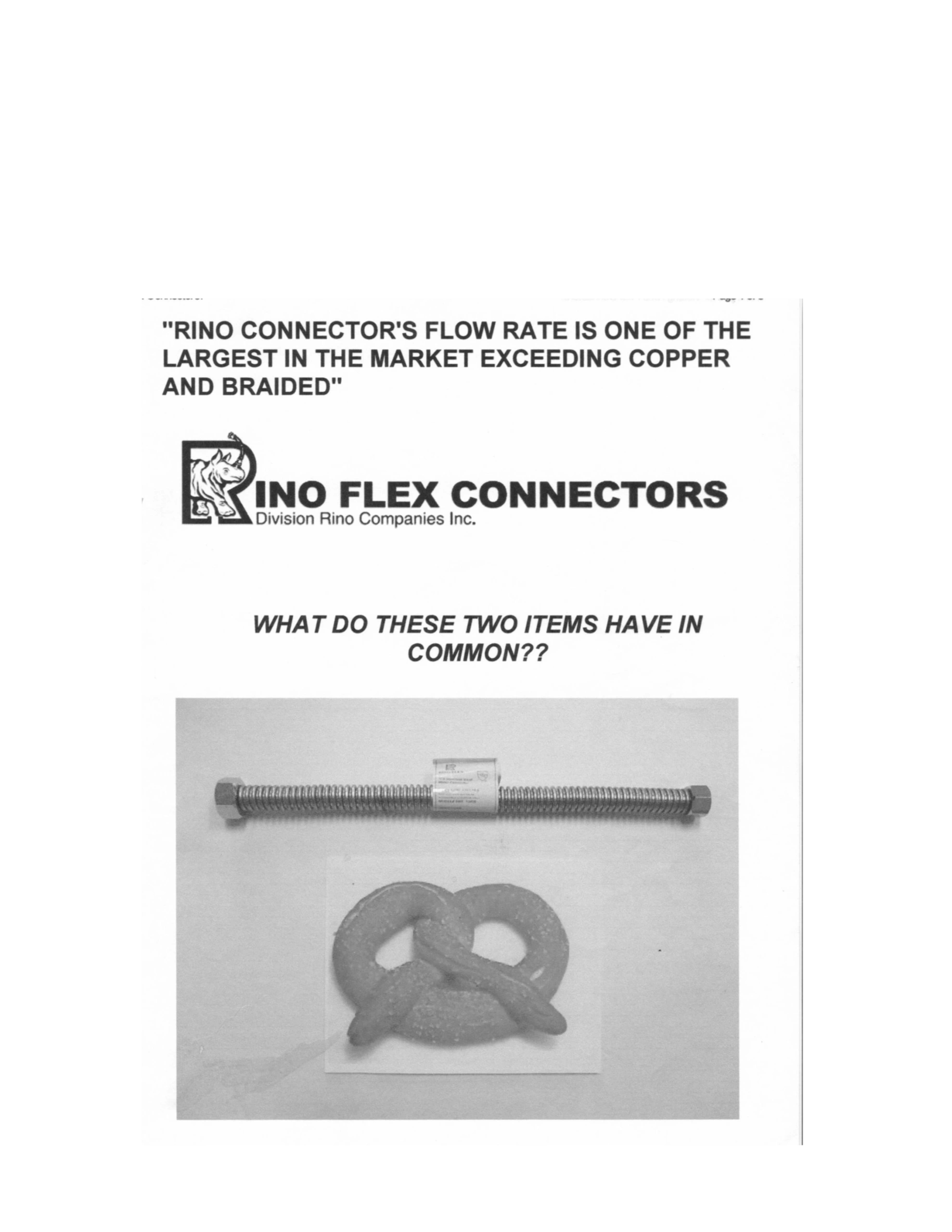 Rinoflex is so flexible, it can be knotted into a pretzel shape.