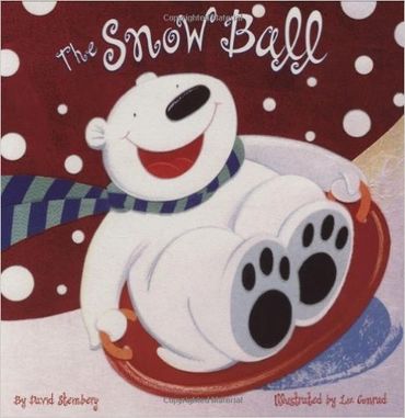 Cover of children's book The Snow Ball by author David Steinberg