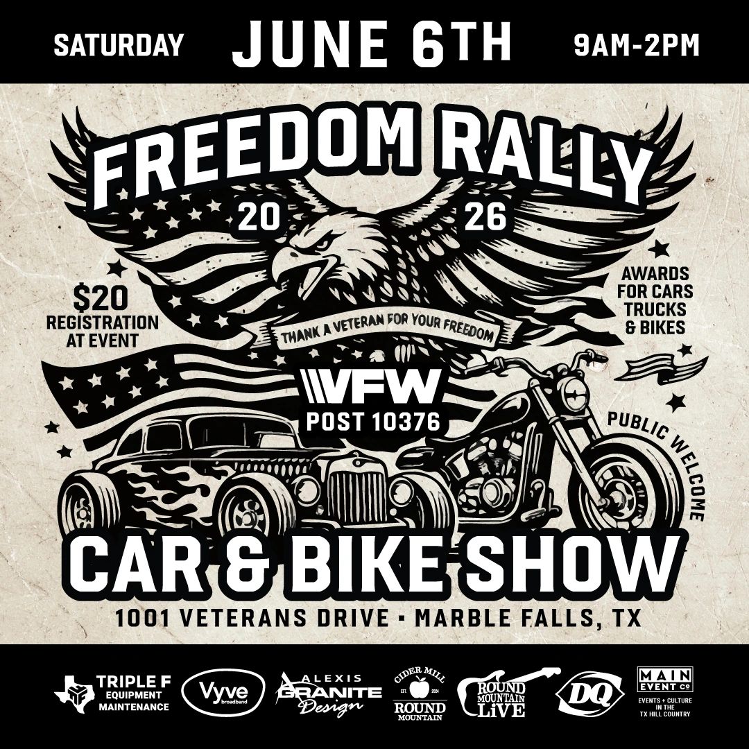 Freedom Rally Car & Bike Show on June 6th at VFW Post 10376 in Marble Falls, TX.