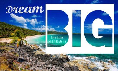 Dream BIG - Big Corn Island