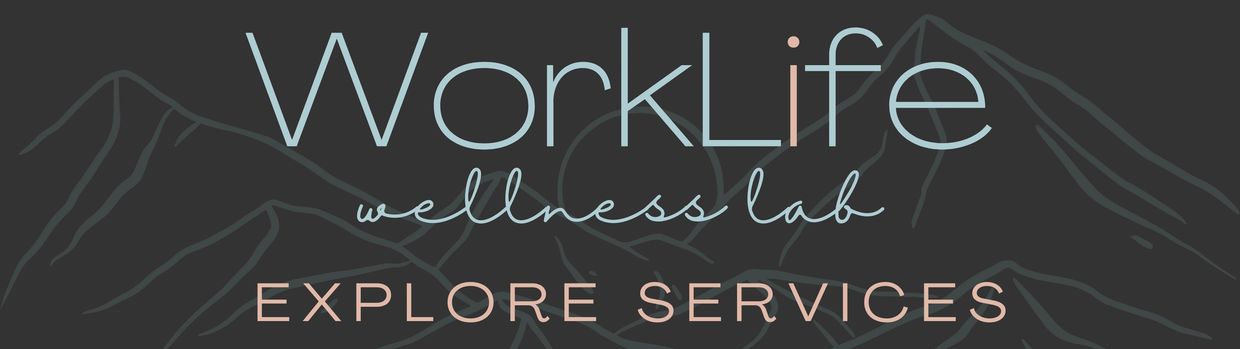 WorkLife Wellness Lab Explore Services page header.