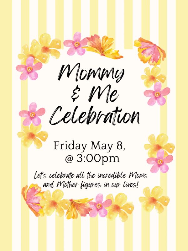 Invitation for Mommy & Me Celebration on May 8 at 3:00pm with floral design.