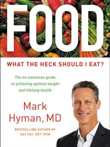 Book "Food, What the Heack Should I Eat" Mark Hyman  clear information about food