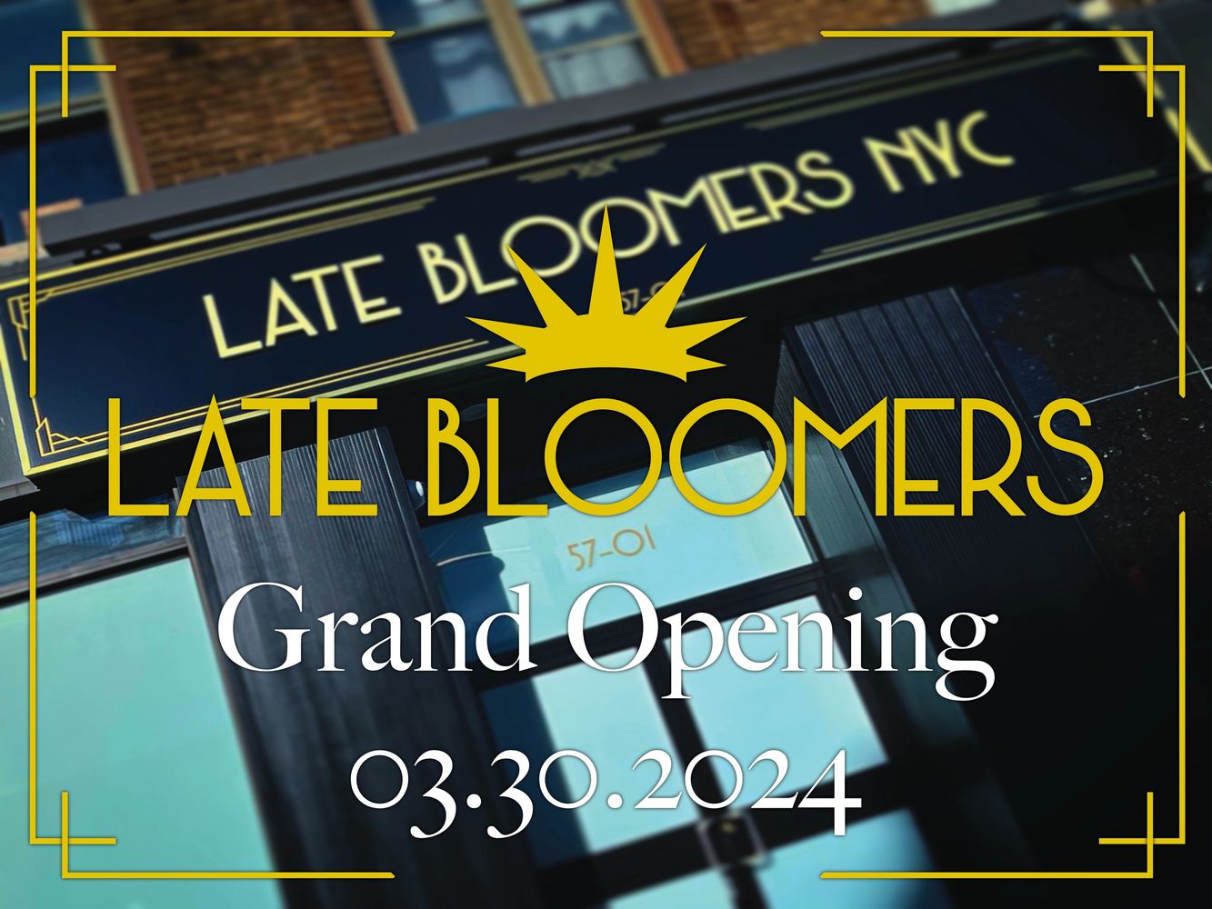 Late Bloomers Grand Opening Image 03.30.2024