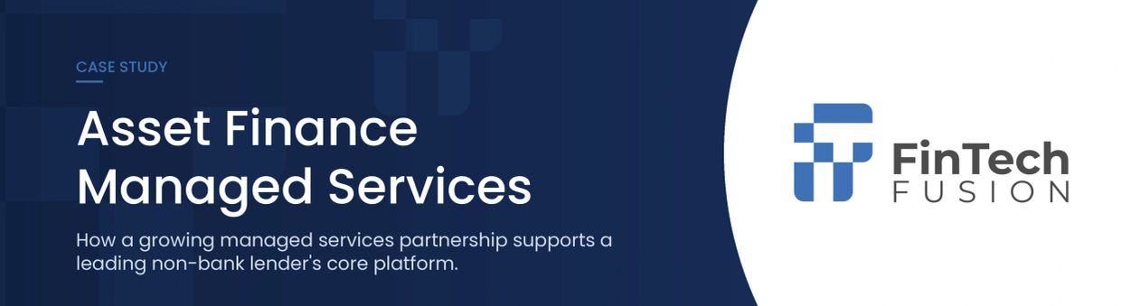 Case study on asset finance managed services by FinTech Fusion.