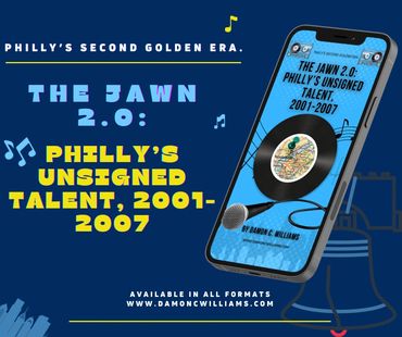 The Jawn 2.0: Philly's Unsigned Talent, 2001-2007.

Available now on Amazon and Apple Books.
