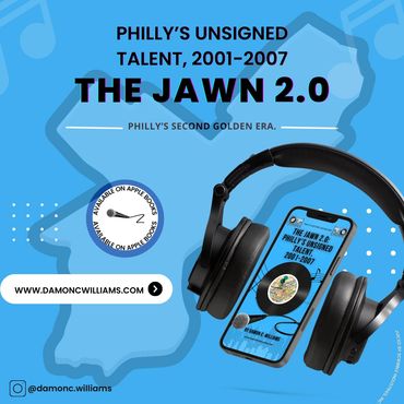 An encyclopedia of an era.

The Jawn: Philly's Unsigned Talent, 2001-2007. 

Now available on Amazon