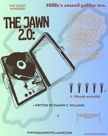 The Jawn 2.0: Philly's Unsigned Talent, 2001-2007.

Available now on Amazon and Apple Books.
