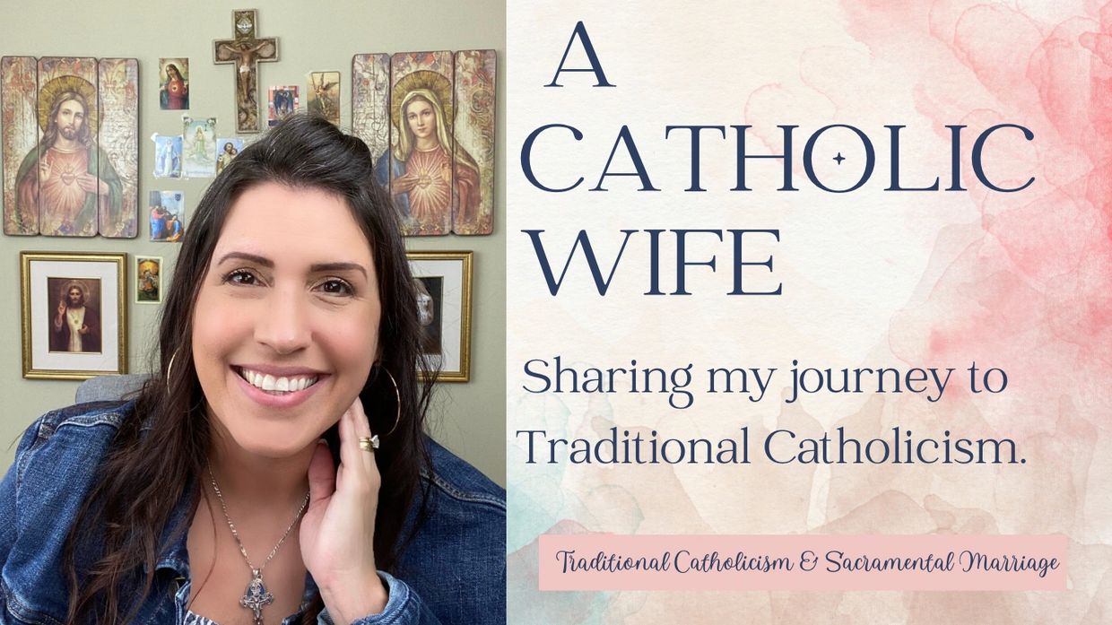 A Catholic Wife 
Sharing my journey to Traditional Catholicism. 