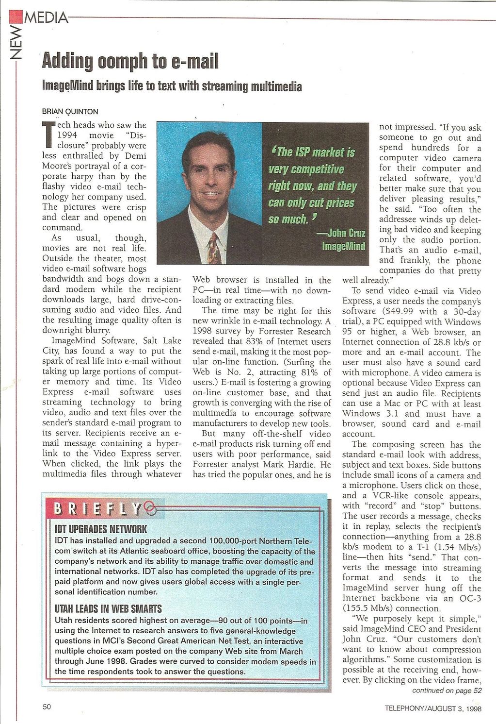 August 3, 1998, New Media Magazine did a full page spread featuring John F Cruz and ImageMind's Vide