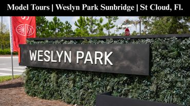 Model Tour Weslyn Park at Sunbridge St Cloud.  Real Estate commission rebate by Realtor at closing