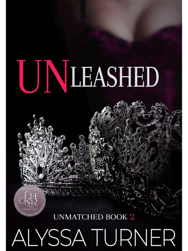 Unleashed Unmatched Book 2 by Alyssa Turner, Reverse Harem Contemporary Romance, BDSM Romance