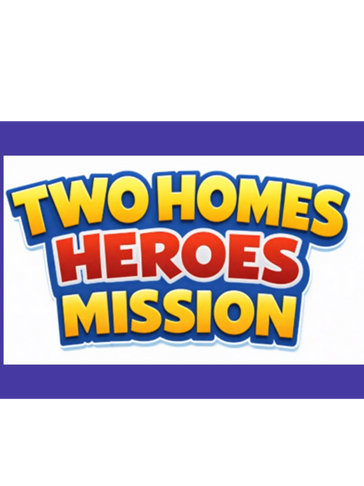 Colorful logo with the text 'Two Homes Heroes Mission' in bold letters.
