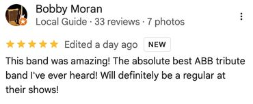Positive review praising an ABB tribute band as the best and expressing intent to attend more shows.