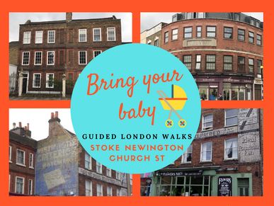 Bring Your Baby Guided London Walks: Stoke Newington Church Street Local History Tour