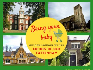 Bring Your Baby Guided London Walks: Echoes of Old Tottenham Local History Tour