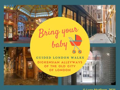 Bring Your Baby Guided London Walks: Dickensian Alleyways of the Old City of London