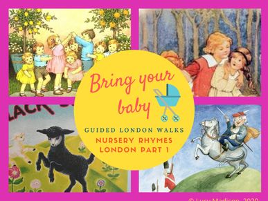 Bring Your Baby Guided London Walks: Nursery Rhymes London, Royals Rebellion & Writers