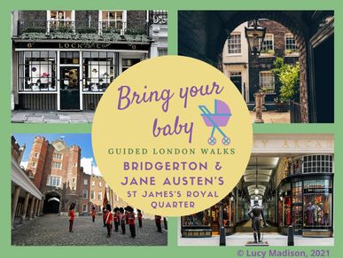 Bring Your Baby Guided London Walks: Bridgerton & Jane Austen's St James's Royal Quarter