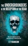 The Undergrounders & the Deception of the Dead, teen fiction, crime thriller, sequel, mystery, spy.