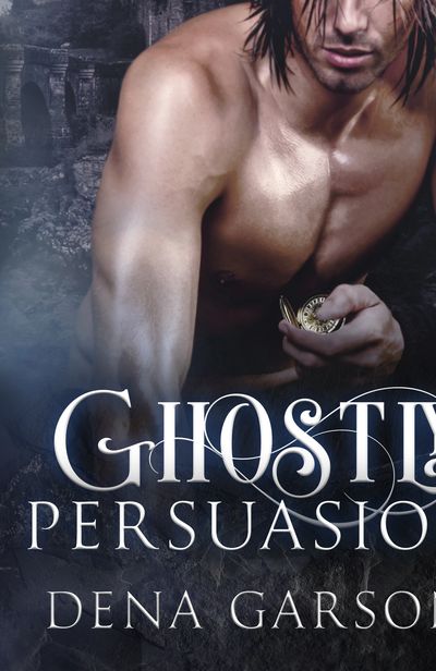 Ghostly Persuasion by Dena Garson, paranormal romance
