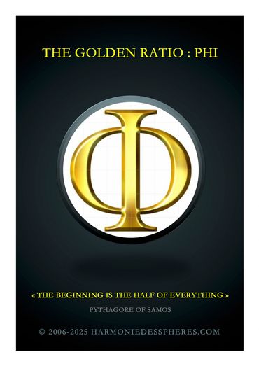 THE GOLDEN RATIO : PHI
The beginning is the half of everything
Pythagore of Samos