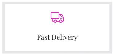 Fast Delivery