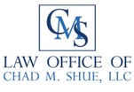 ​​Law Office of Chad M. Shue, LLC 