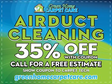 Green Home Carpet Care - Airduct Cleaning