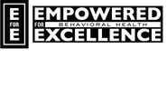 Empowered for Excellence Behavioral Health