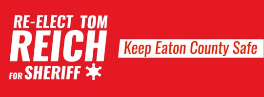 Tom Reich for Eaton County Sheriff