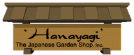 Hanayagi-The Japanese Garden Shop, Inc.