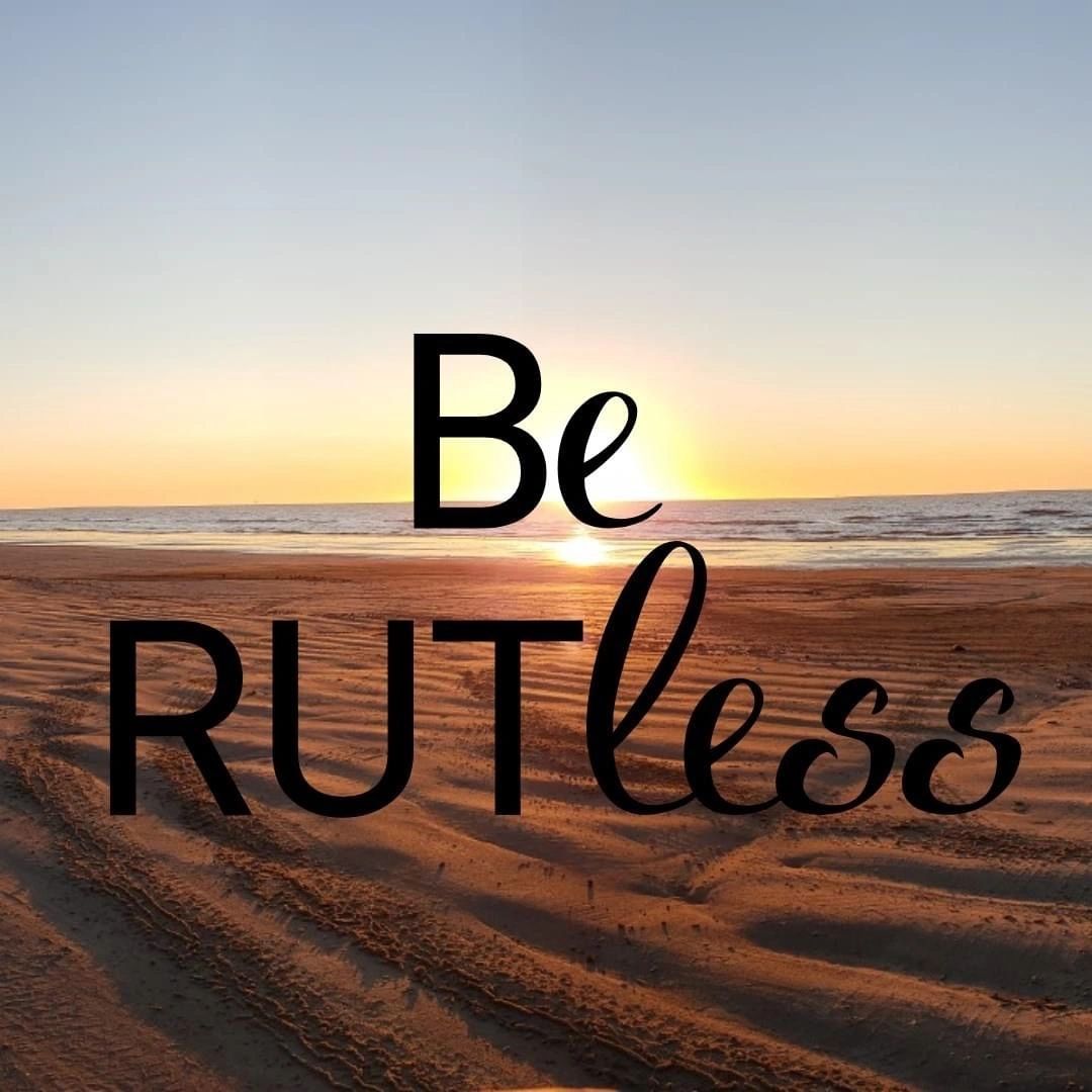 “Life’s too short to live in a rut”