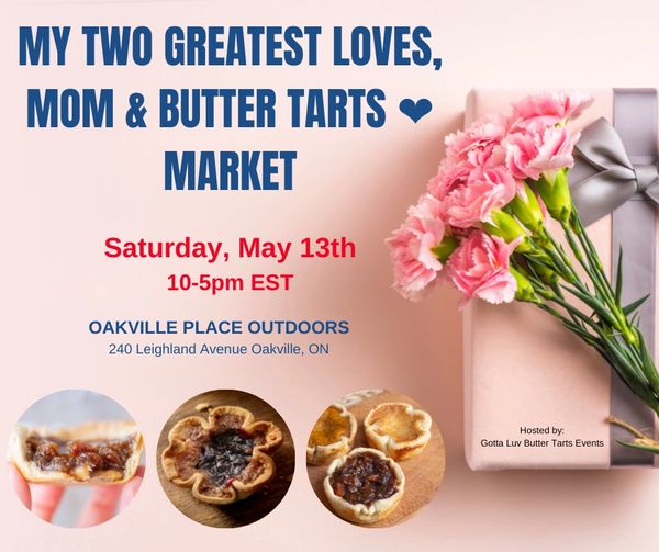Oakville Place Market, Mother's Day, Shopping, My Two Greatest Loves, Mom & Butter Tarts