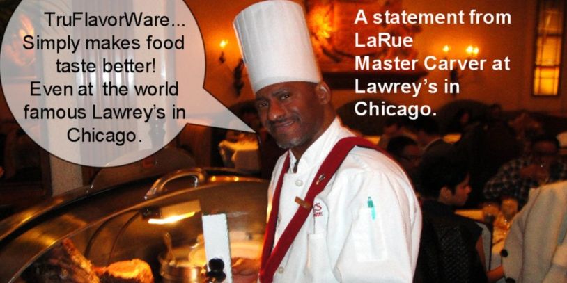 Chef endorses TruFlavorWare at Lawrey's Chicago.